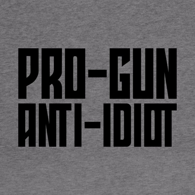 Pro-Gun, Anti-Idiot by colorsplash